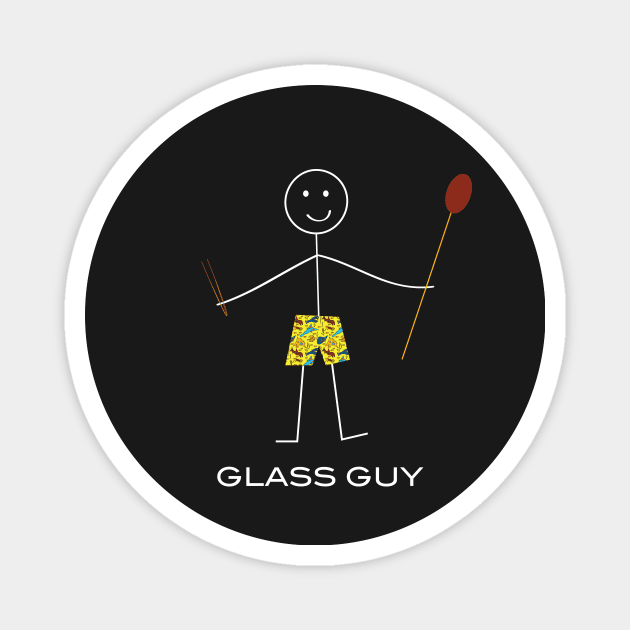 Funny Mens Glassblowing Glass Guy Magnet by whyitsme